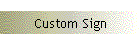 Custom Sign